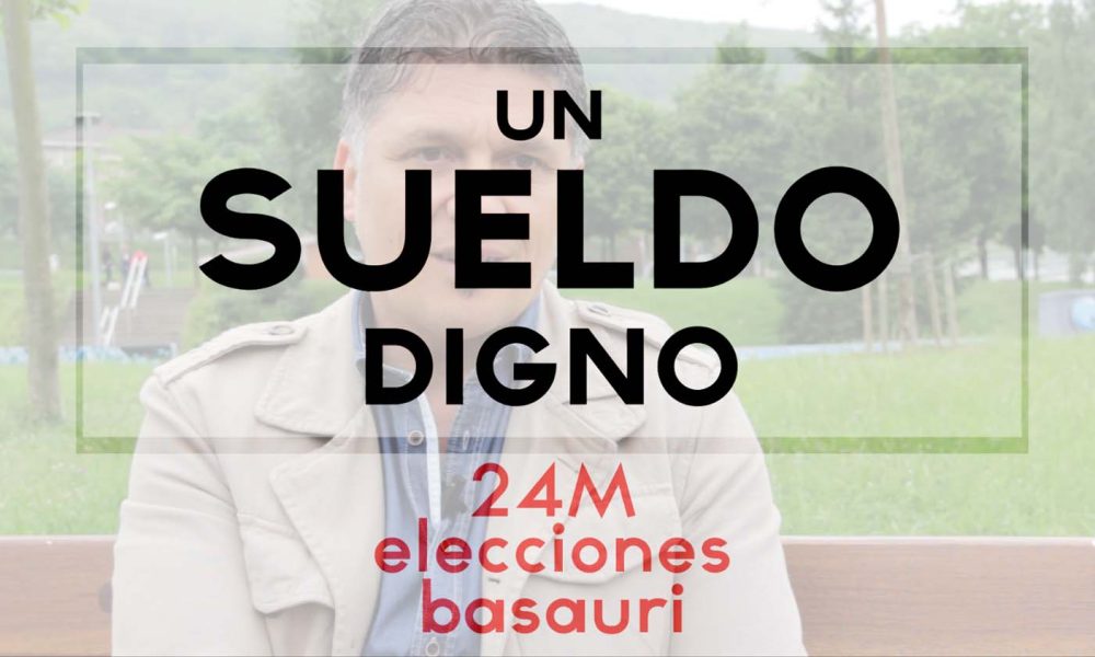 basauri elecciones 2015 sueldo digno