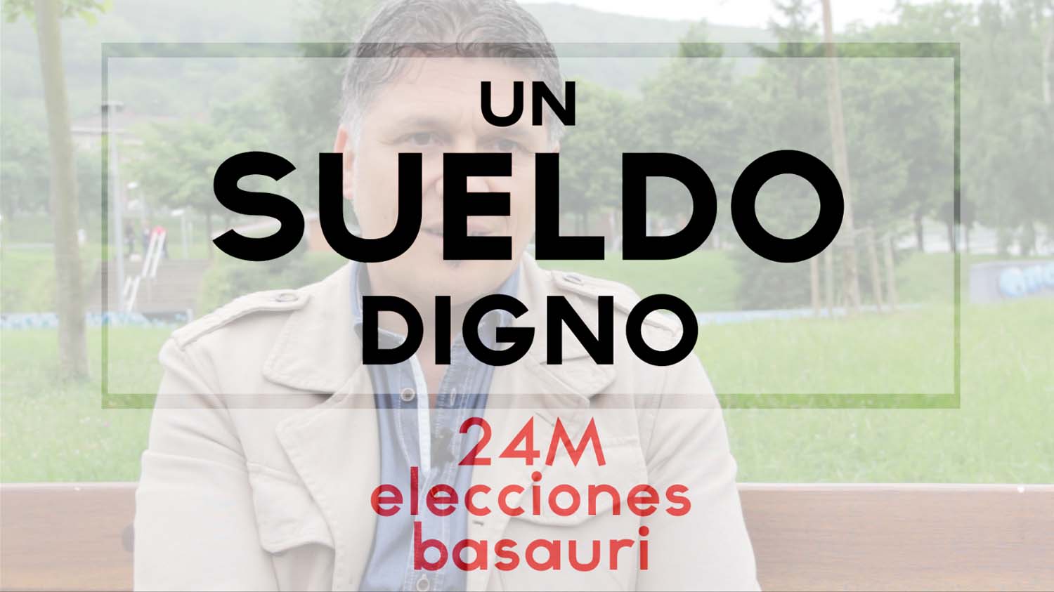 basauri elecciones 2015 sueldo digno